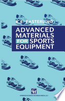 Advanced Materials for Sports Equipment : How Advanced Materials Help Optimize Sporting Performance and Make Sport Safer /