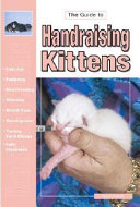 The guide to handraising kittens /