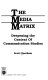 The media matrix : deepening the context of communication studies /