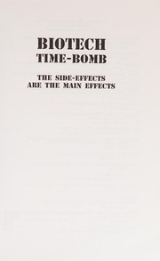 Biotech time-bomb : the side-effects are the main effects /