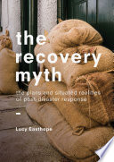 The recovery myth : the plans and situated realities of post-disaster response /