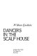 Dancers in the scalp house /