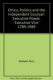 Ethics, politics, and the independent counsel : executive power, executive vice, 1789-1989 /