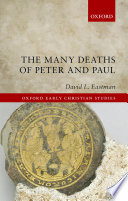 The many deaths of Peter and Paul /
