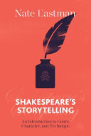 Shakespeare's storytelling : an introduction to genre, character, and technique /