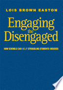 Engaging the disengaged : how schools can help struggling students succeed /