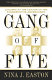 Gang of five : leaders at the center of the conservative crusade /