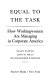 Equal to the task : how workingwomen are managing in corporate America /