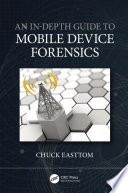 IN-DEPTH GUIDE TO MOBILE DEVICE FORENSICS.