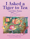 I asked a tiger to tea : and other poems /