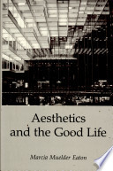 Aesthetics and the good life /