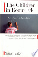 The children in room E4 : American education on trial /