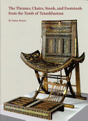 The thrones, chairs, stools, and footstools from the tomb of Tutankhamun /