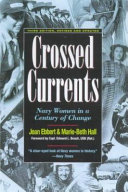 Crossed currents : Navy women in a century of change /