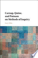 Carnap, Quine, and Putnam on methods of inquiry /