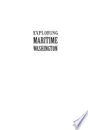 Exploring maritime Washington : a history and guide /
