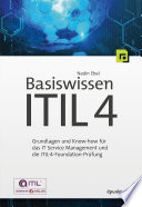 Basiswissen ITIL 4 Grundlagen und Know-how für das IT Service Management und die ITIL-4-Foundation-Prüfung.