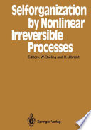 Selforganization by Nonlinear Irreversible Processes : Proceedings of the Third International Conference Kühlungsborn, GDR, March 18-22, 1985 /