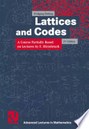 Lattices and Codes : a Course Partially Based on Lectures by F. Hirzebruch /