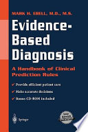 Evidence-based diagnosis : a handbook of clinical prediction rules /