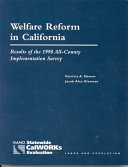 Welfare reform in California : results of the 1998 all-county implementation survey /