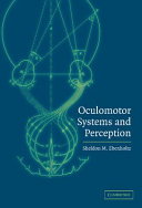 Oculomotor systems and perception /