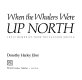 When the whalers were up North : Inuit memories from the eastern Arctic /