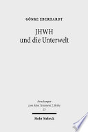 JHWH und die Unterwelt : Spuren einer Kompetenzausweitung JHWHs im Alten Testament /