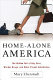 Home-alone America : the hidden toll of day care, behavioral drugs, and other parent substitutes /