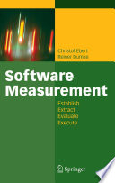 Software measurement : establish, extract, evaluate, execute /