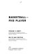 Basketball--five player /