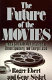 The future of the movies : interviews with Martin Scorsese,      Steven Spielberg, and George Lucas /