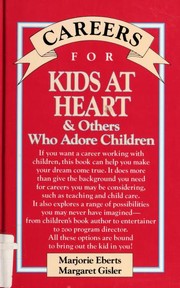 Careers for kids at heart & others who adore children /