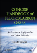 Concise handbook of fluorocarbon gases : applications in refrigeration and other industries /