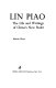 Lin Piao ; the life and writings of China's new ruler.