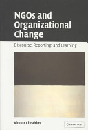 NGOs and organizational change : discourse, reporting, and learning /