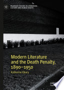 Modern Literature and the Death Penalty, 1890-1950 /