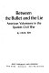 Between the bullet and the lie ; American volunteers in the Spanish Civil War /