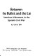 Between the bullet and the lie ; American volunteers in the Spanish Civil War /