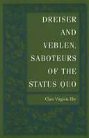 Dreiser and Veblen, saboteurs of the status quo /
