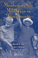 Maintaining safe mobility in an aging society /
