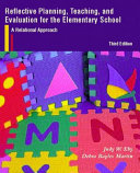 Reflective planning, teaching, and evaluation for the elementary school : a relational approach /