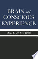Brain and Conscious Experience : Study Week September 28 to October 4, 1964, of the Pontificia Academia Scientiarum /