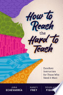 How to reach the hard to teach : excellent instruction for those who need it most /