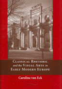 Classical rhetoric and the visual arts in early modern Europe /