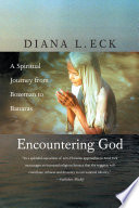 Encountering God : a spiritual journey from Bozeman to Banaras /