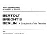 Bertolt Brecht's Berlin : a scrapbook of the twenties /