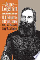 James Longstreet : Lee's war horse /