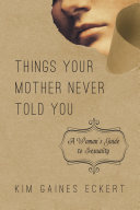Things your mother never told you /
