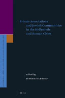 Private associations and Jewish communities in the Hellenistic and Roman cities /